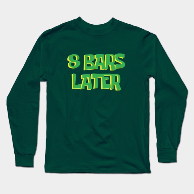 8 BARS LATER #1 Long Sleeve T-Shirt by RickTurner